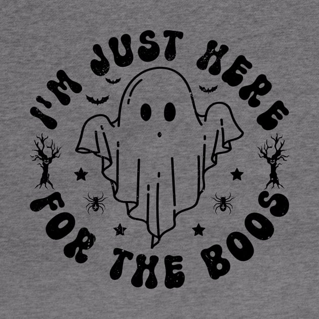 I'm Just Here For The Boos Halloween Ghost Cute Funny by KRMOSH